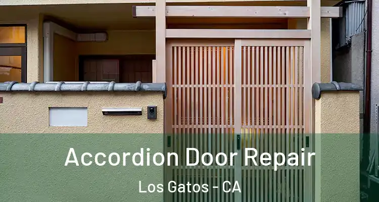  Accordion Door Repair Los Gatos - CA