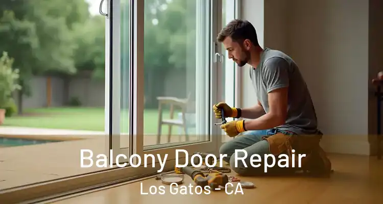  Balcony Door Repair Los Gatos - CA
