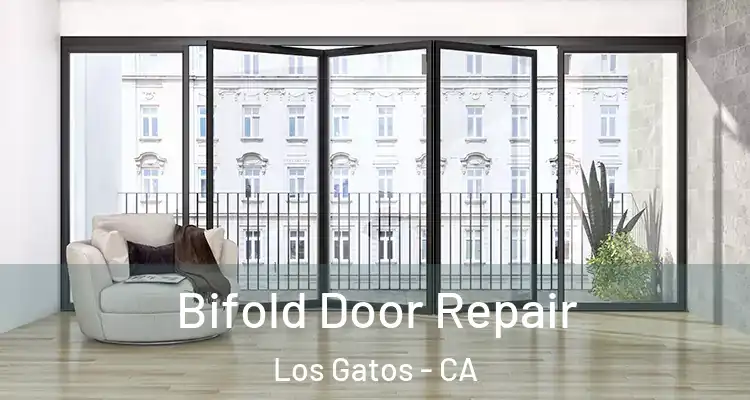  Bifold Door Repair Los Gatos - CA