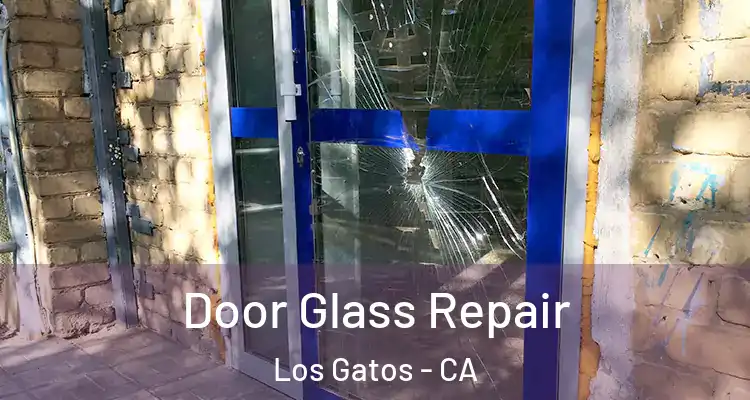  Door Glass Repair Los Gatos - CA