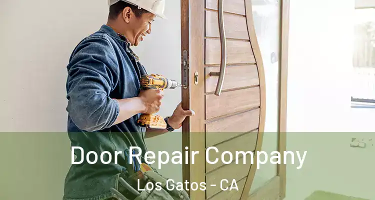  Door Repair Company Los Gatos - CA
