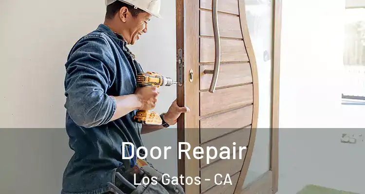  Door Repair Los Gatos - CA