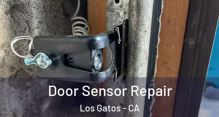  Door Sensor Repair Los Gatos - CA