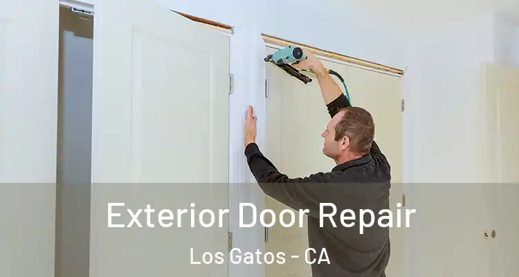  Exterior Door Repair Los Gatos - CA