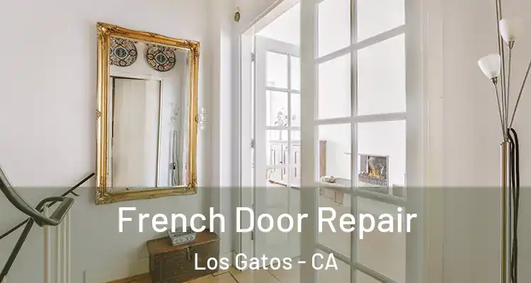  French Door Repair Los Gatos - CA
