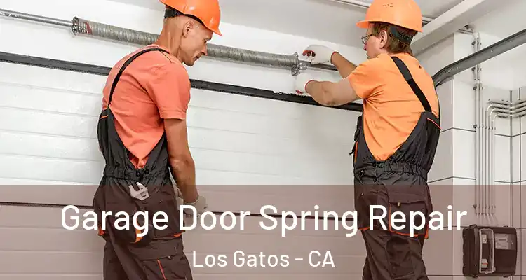  Garage Door Spring Repair Los Gatos - CA