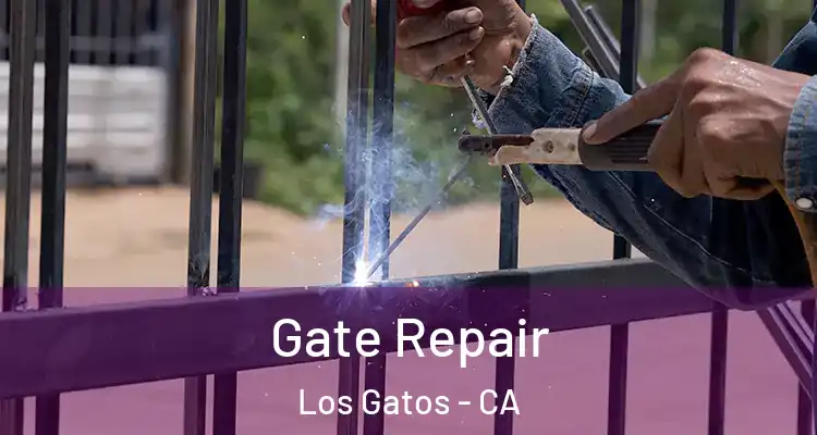  Gate Repair Los Gatos - CA