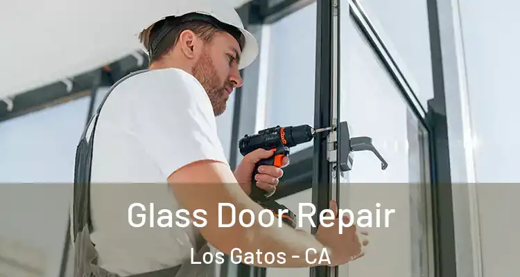  Glass Door Repair Los Gatos - CA