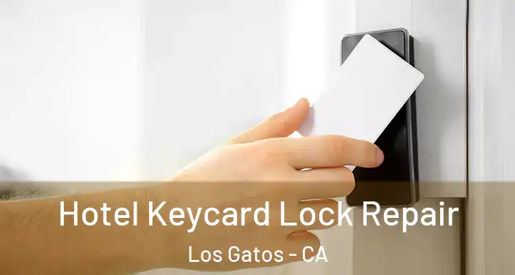  Hotel Keycard Lock Repair Los Gatos - CA