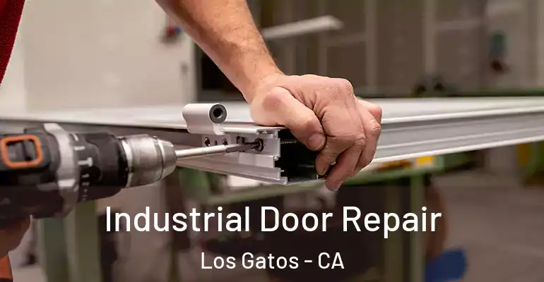  Industrial Door Repair Los Gatos - CA