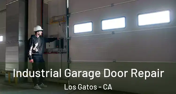  Industrial Garage Door Repair Los Gatos - CA