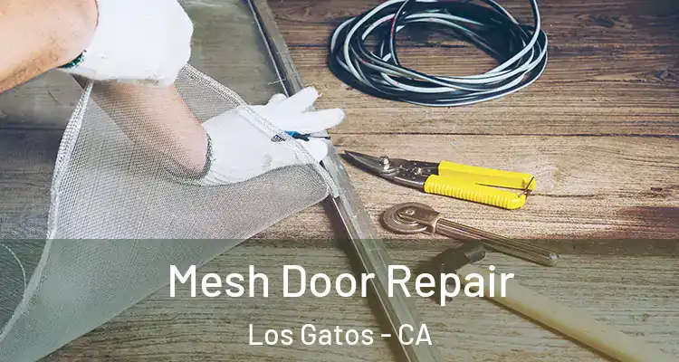  Mesh Door Repair Los Gatos - CA