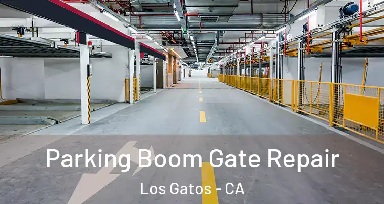  Parking Boom Gate Repair Los Gatos - CA