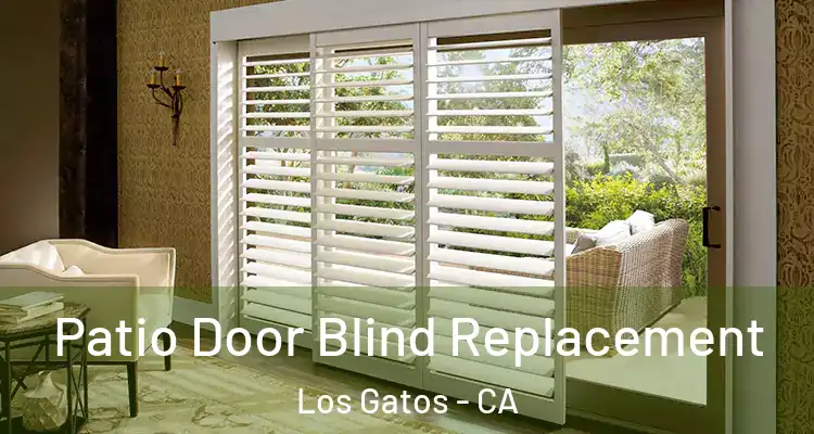  Patio Door Blind Replacement Los Gatos - CA