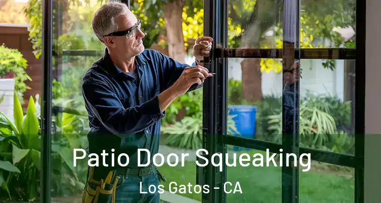  Patio Door Squeaking Los Gatos - CA