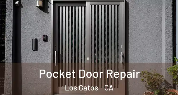  Pocket Door Repair Los Gatos - CA