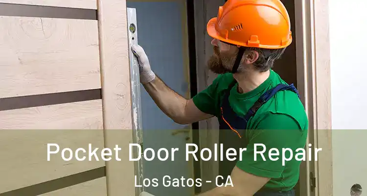  Pocket Door Roller Repair Los Gatos - CA