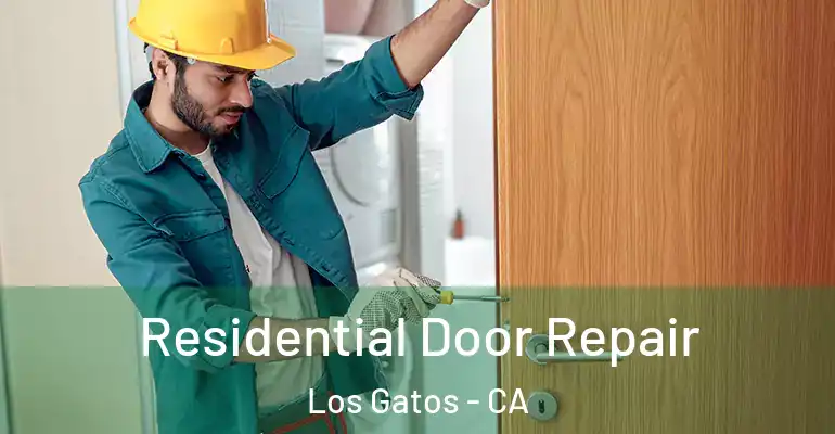  Residential Door Repair Los Gatos - CA