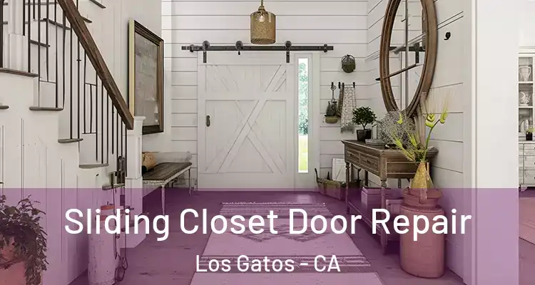  Sliding Closet Door Repair Los Gatos - CA