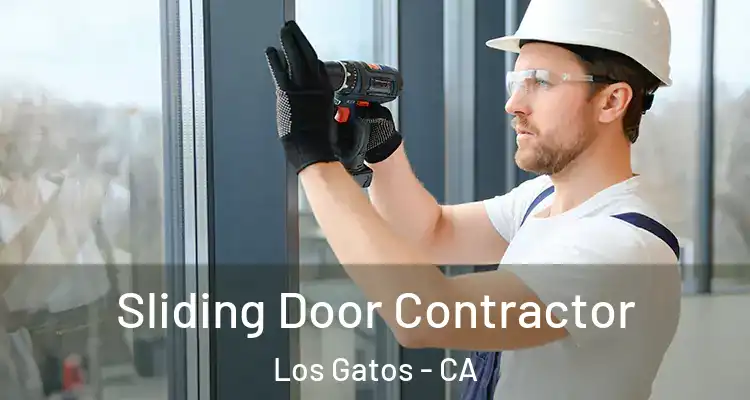  Sliding Door Contractor Los Gatos - CA