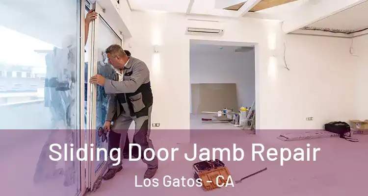  Sliding Door Jamb Repair Los Gatos - CA