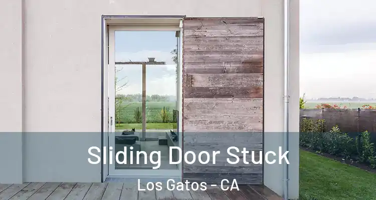  Sliding Door Stuck Los Gatos - CA