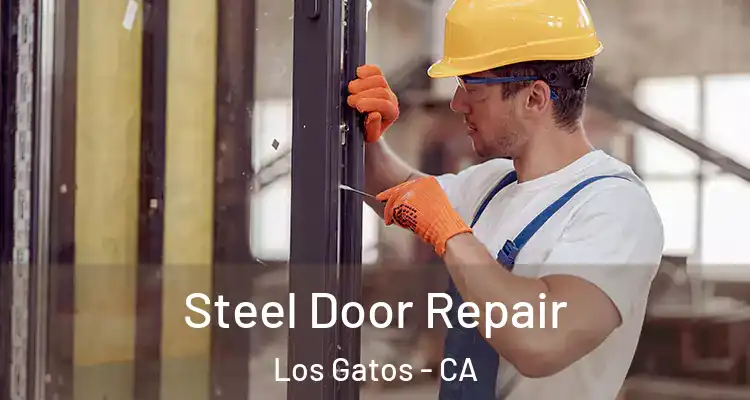  Steel Door Repair Los Gatos - CA