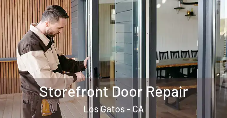  Storefront Door Repair Los Gatos - CA